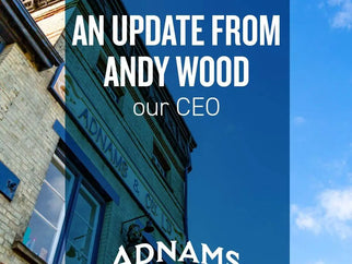 An update from our CEO, Andy Wood 13/08/2020 - Adnams PLC
